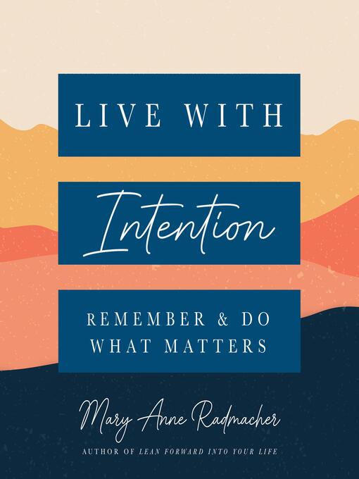 Title details for Live with Intention by Mary Anne Radmacher - Wait list